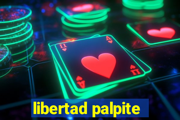 libertad palpite